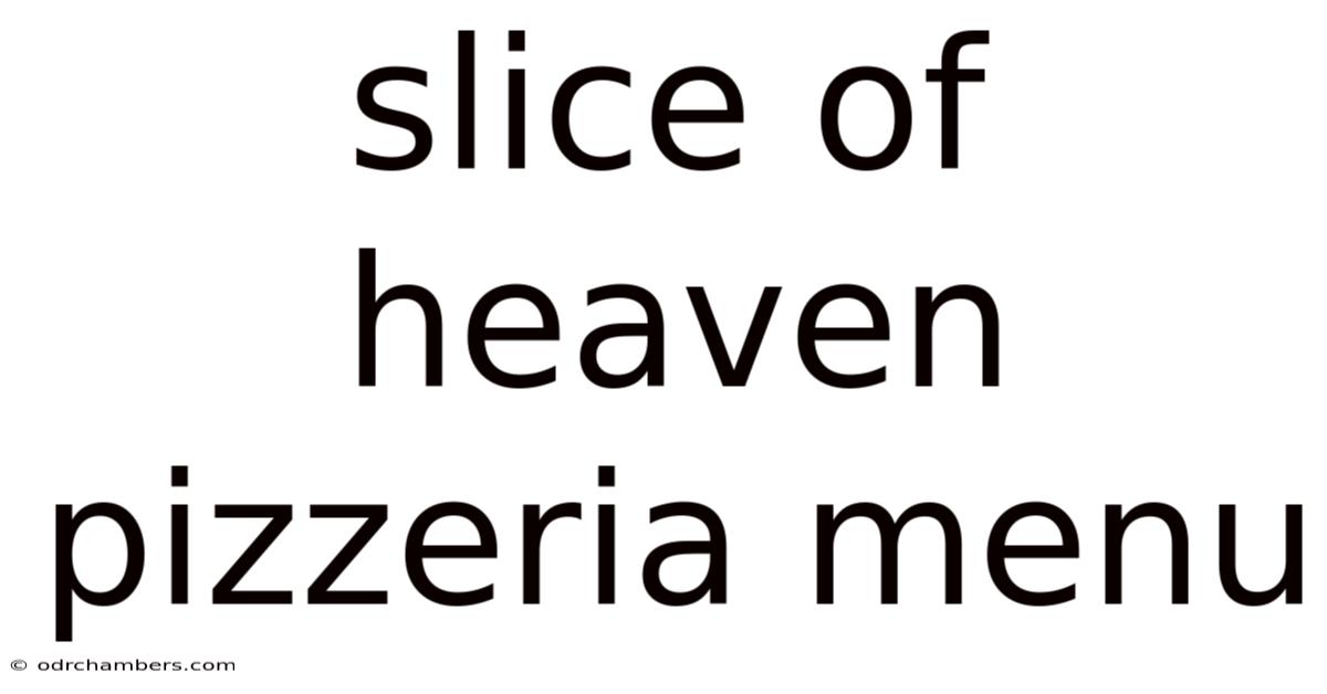 Slice Of Heaven Pizzeria Menu