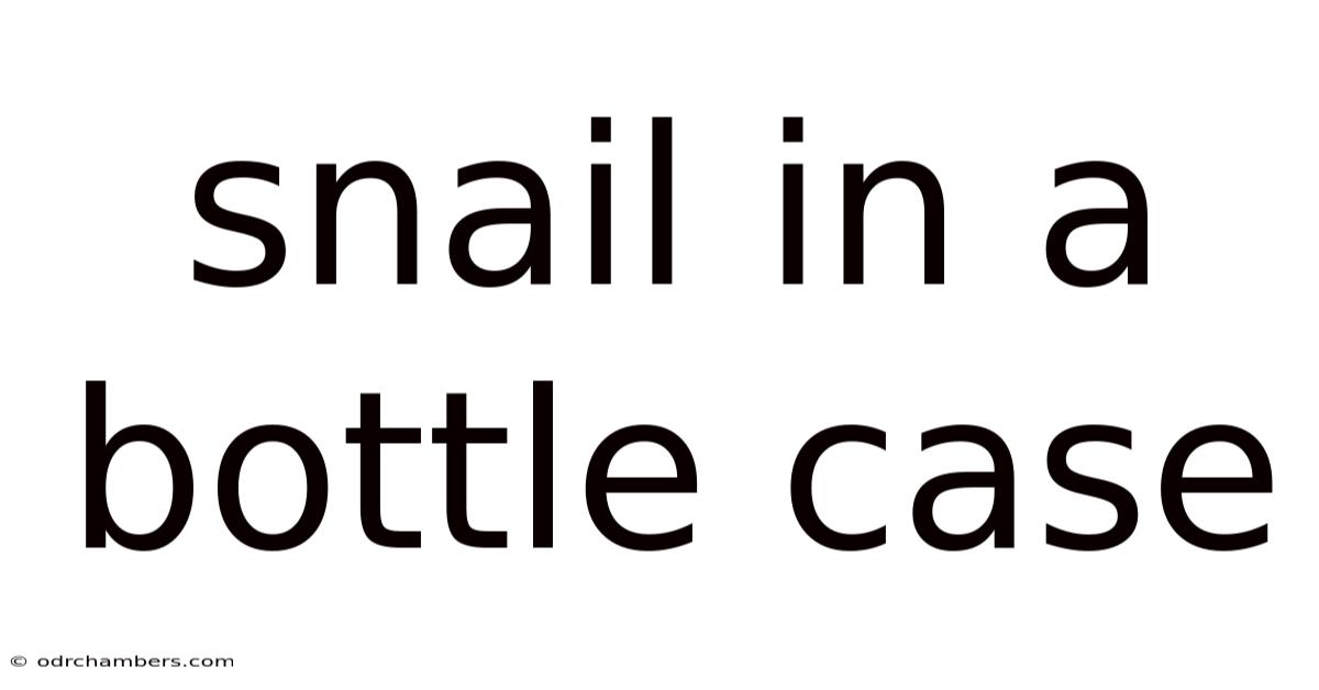 Snail In A Bottle Case