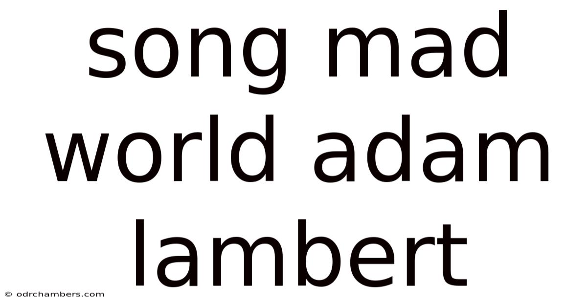Song Mad World Adam Lambert