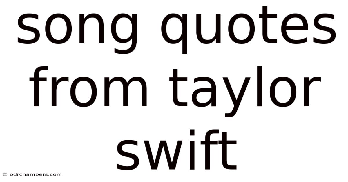 Song Quotes From Taylor Swift