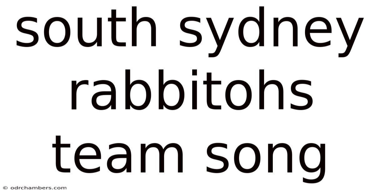 South Sydney Rabbitohs Team Song