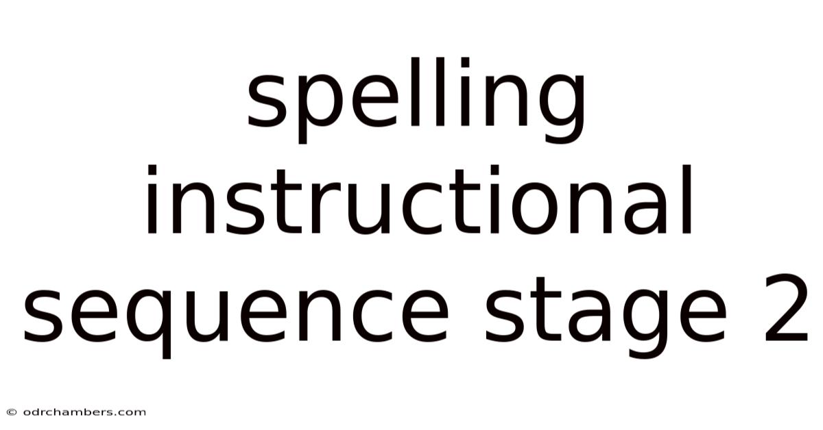 Spelling Instructional Sequence Stage 2