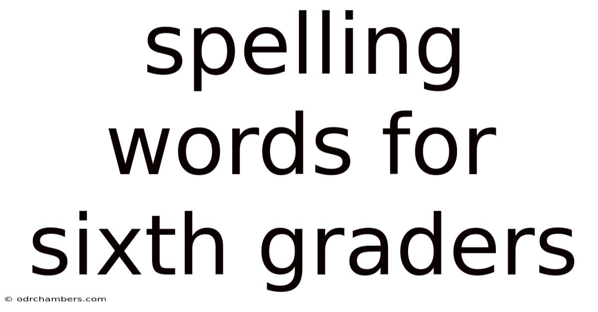 Spelling Words For Sixth Graders