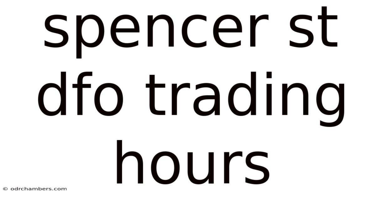 Spencer St Dfo Trading Hours