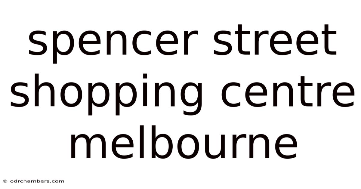 Spencer Street Shopping Centre Melbourne