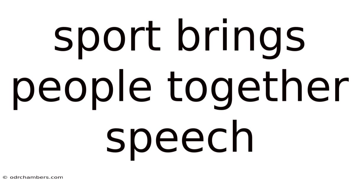 Sport Brings People Together Speech