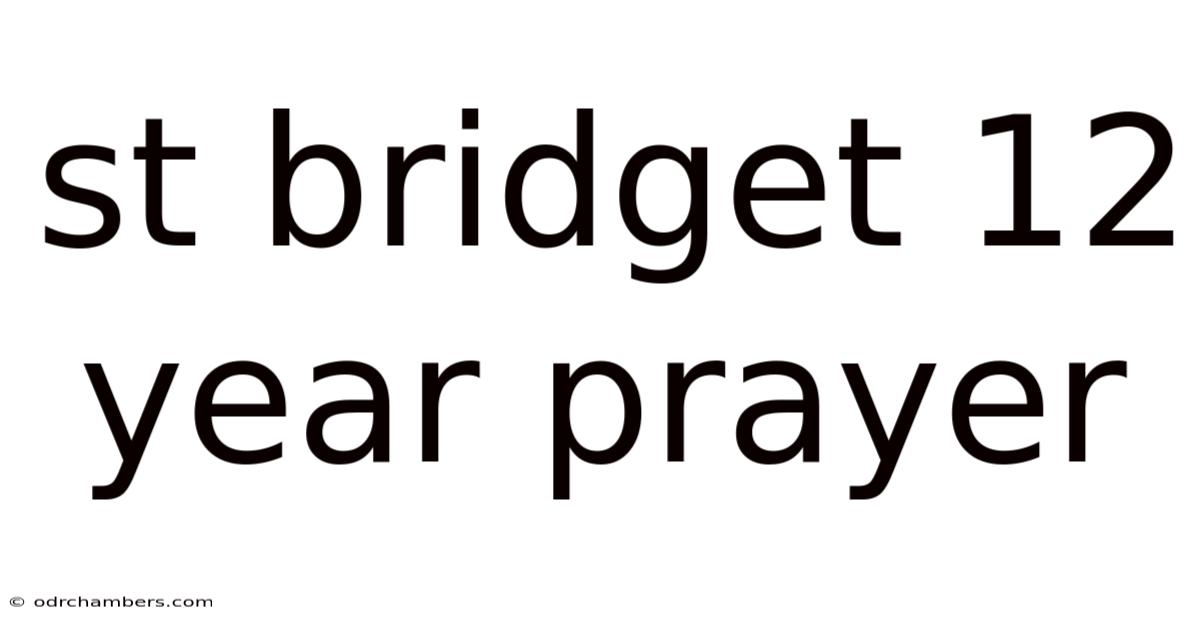 St Bridget 12 Year Prayer