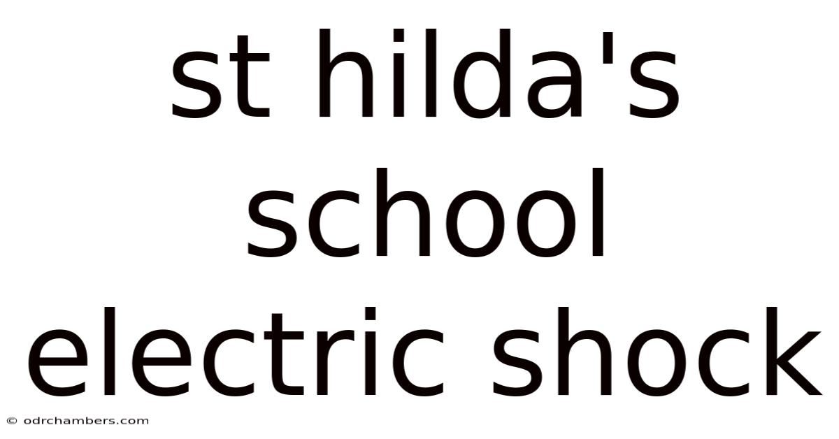 St Hilda's School Electric Shock