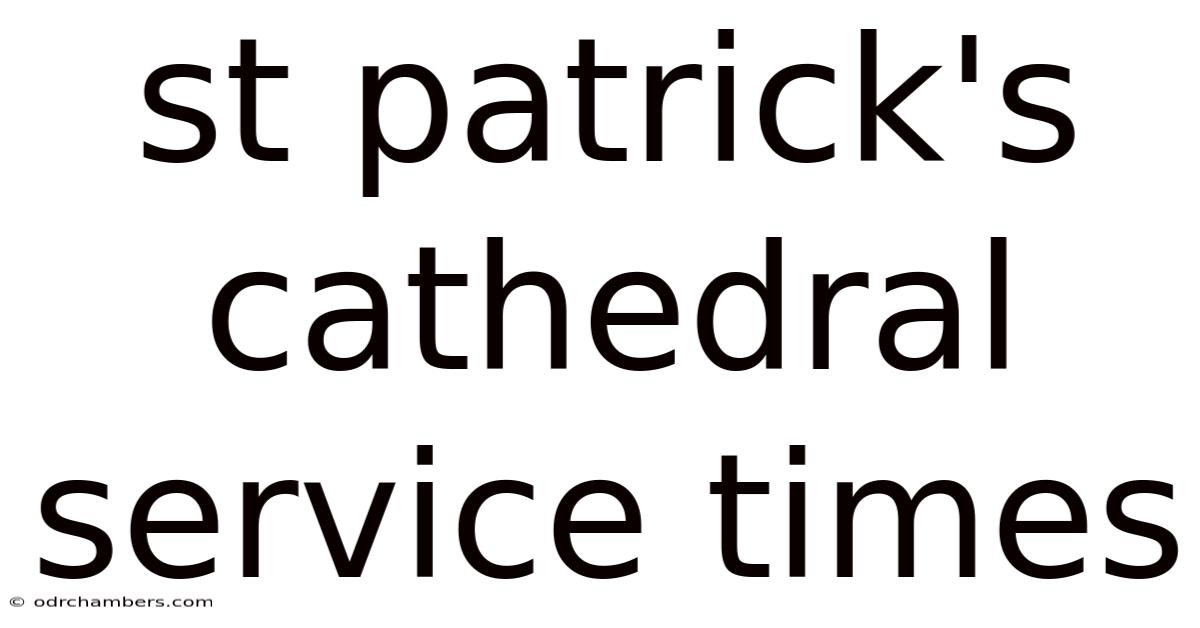 St Patrick's Cathedral Service Times