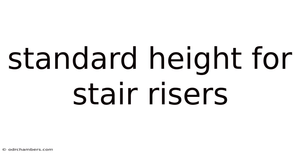 Standard Height For Stair Risers