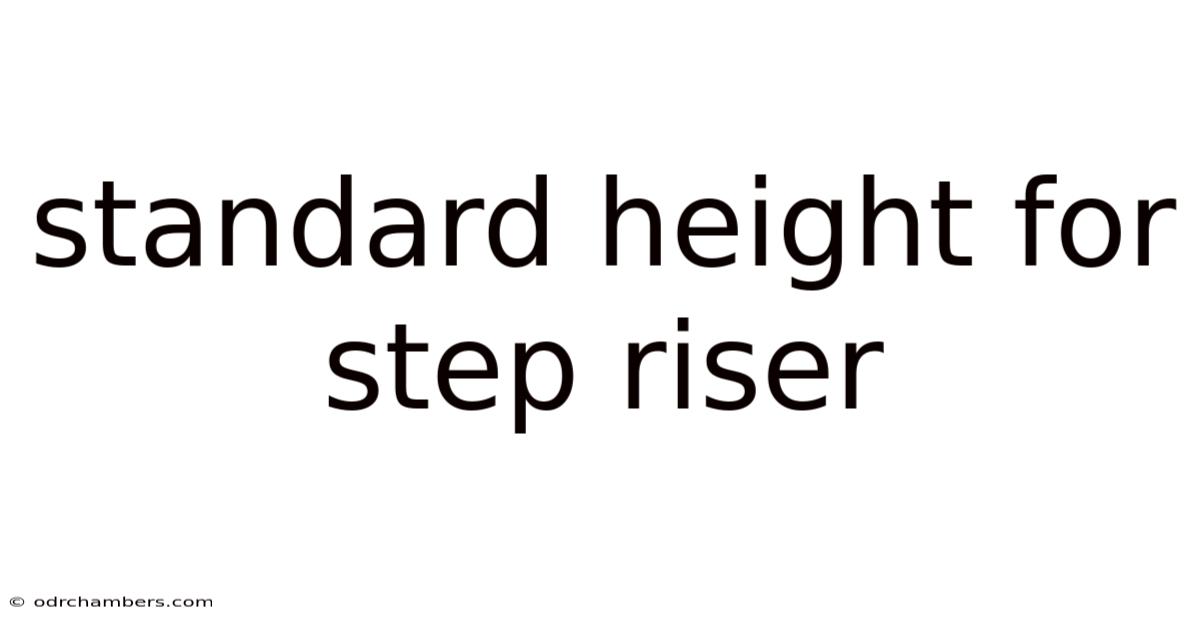 Standard Height For Step Riser