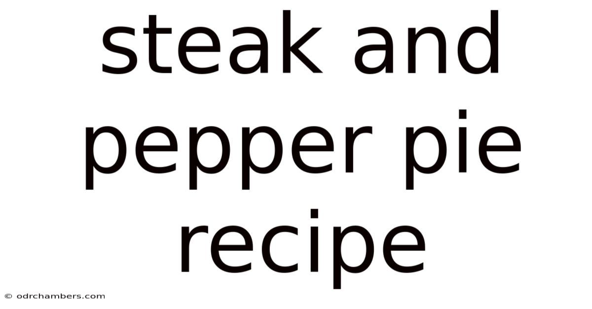 Steak And Pepper Pie Recipe