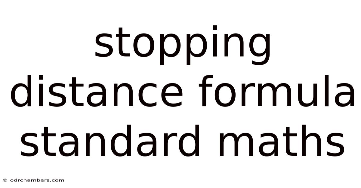 Stopping Distance Formula Standard Maths