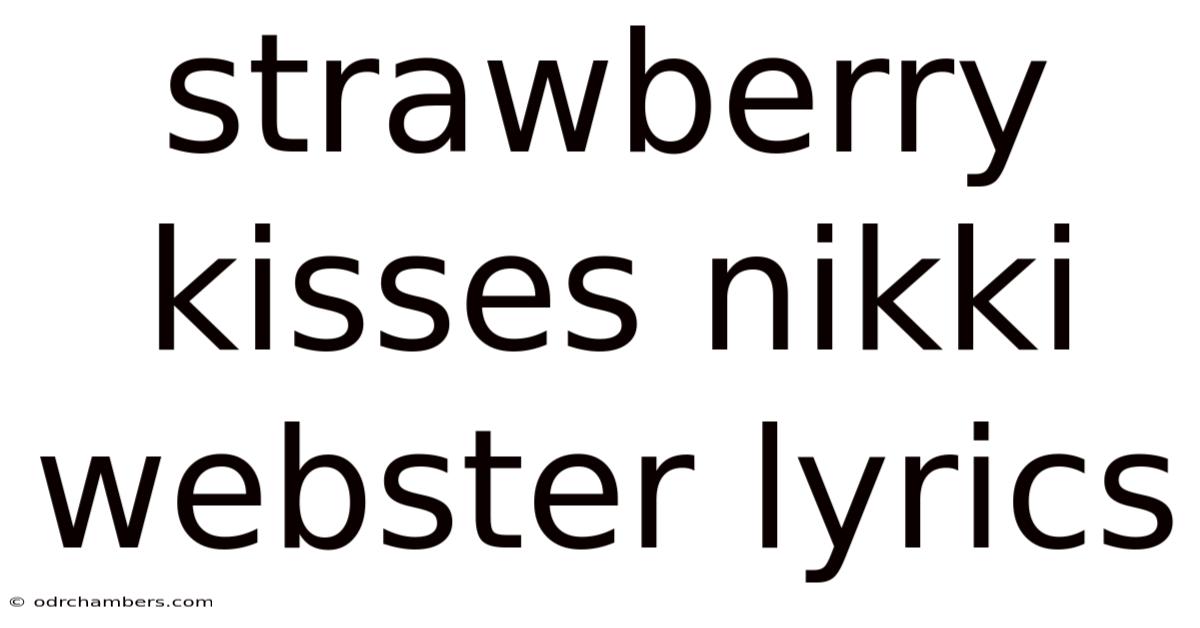 Strawberry Kisses Nikki Webster Lyrics