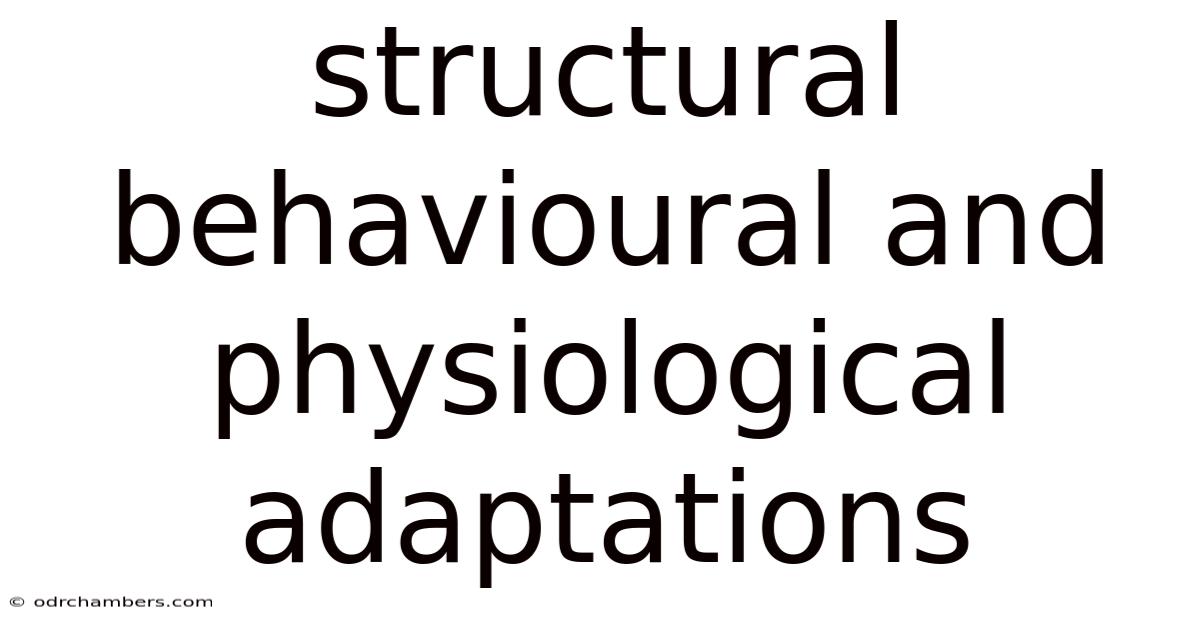 Structural Behavioural And Physiological Adaptations