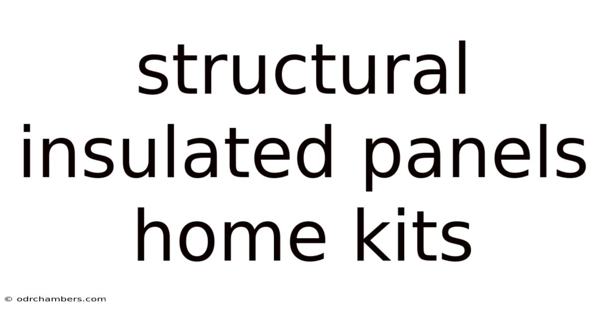 Structural Insulated Panels Home Kits