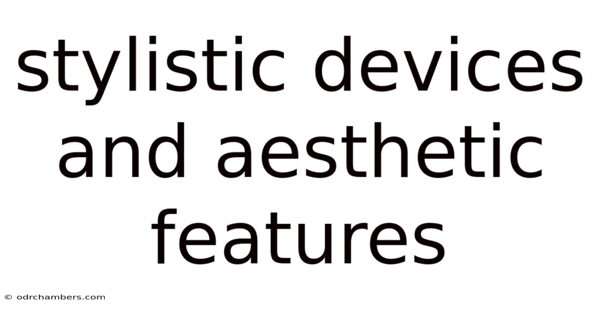 Stylistic Devices And Aesthetic Features
