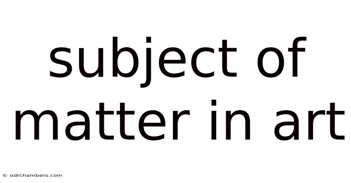 Subject Of Matter In Art