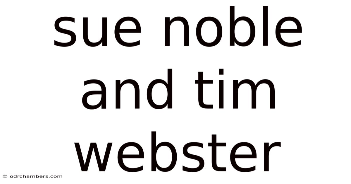 Sue Noble And Tim Webster