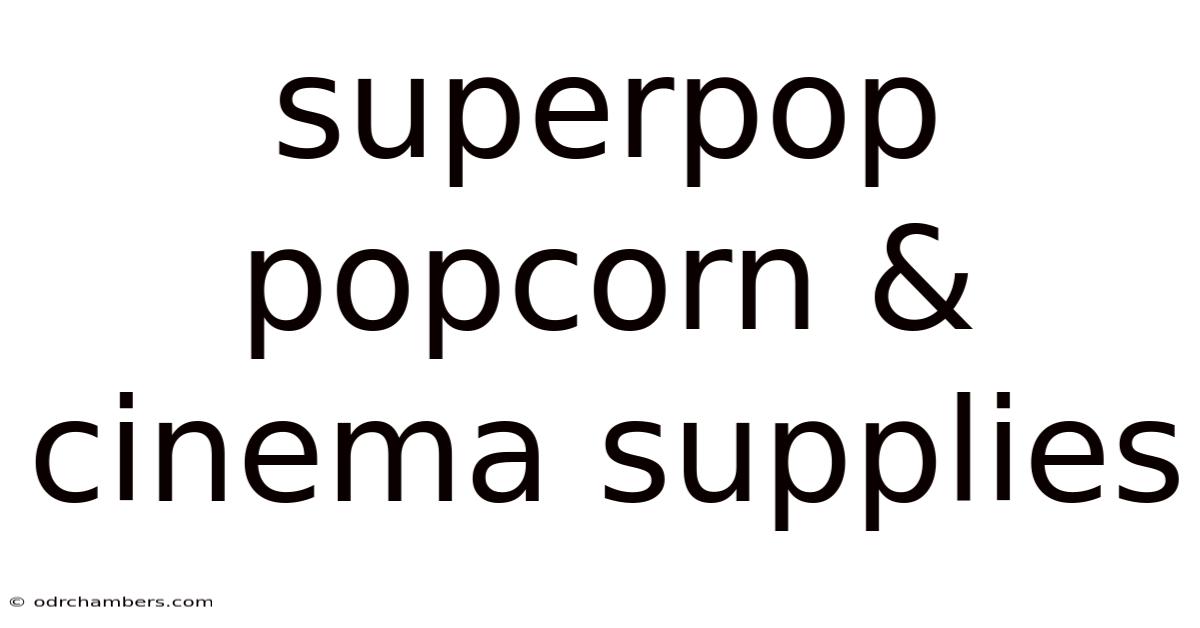 Superpop Popcorn & Cinema Supplies