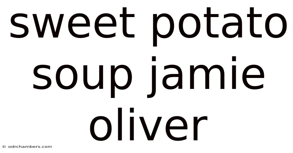 Sweet Potato Soup Jamie Oliver