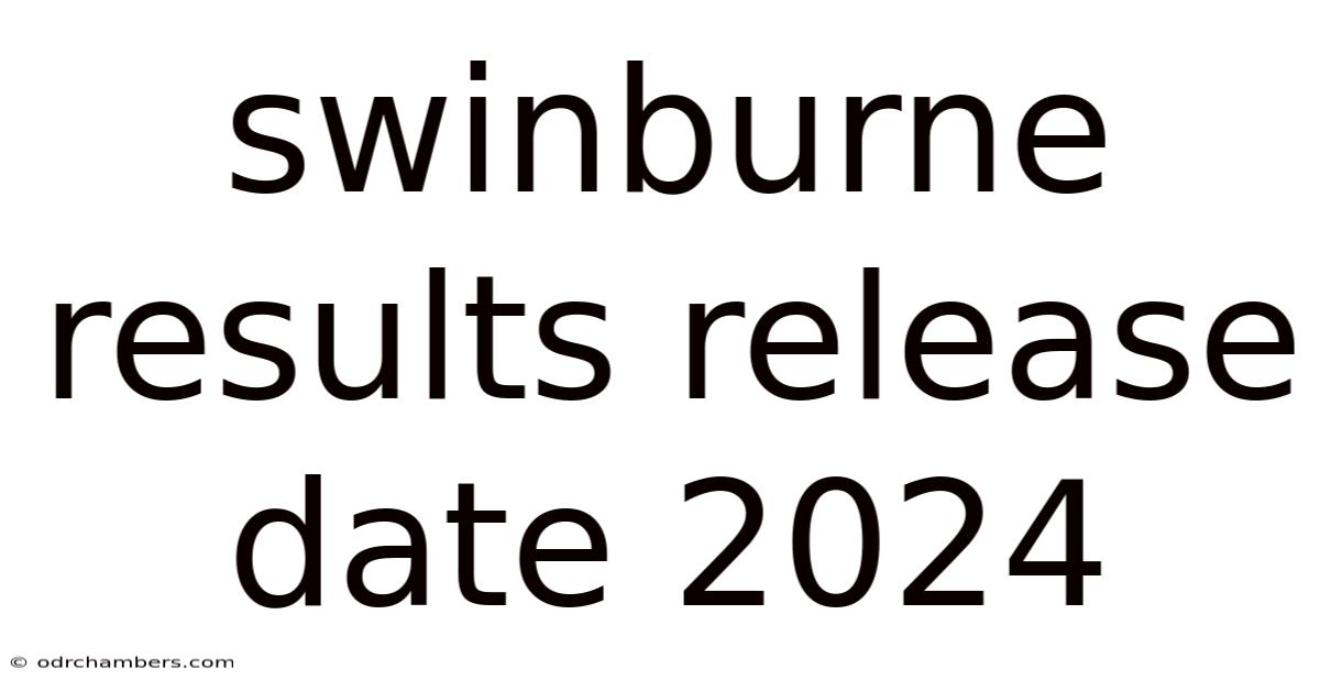 Swinburne Results Release Date 2024