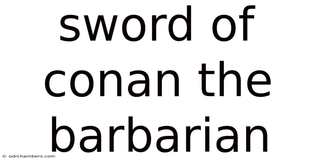 Sword Of Conan The Barbarian