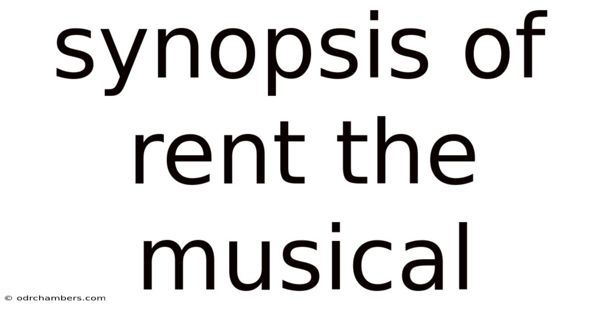 Synopsis Of Rent The Musical