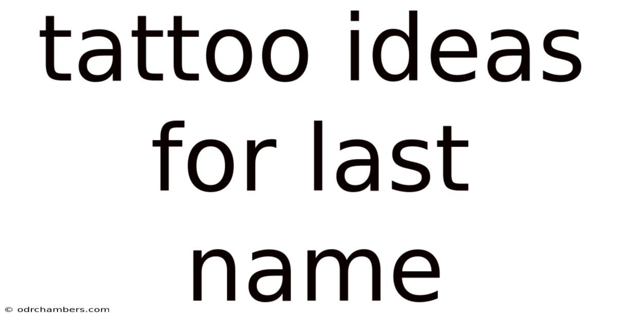 Tattoo Ideas For Last Name