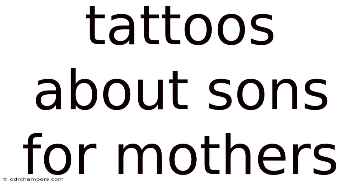 Tattoos About Sons For Mothers