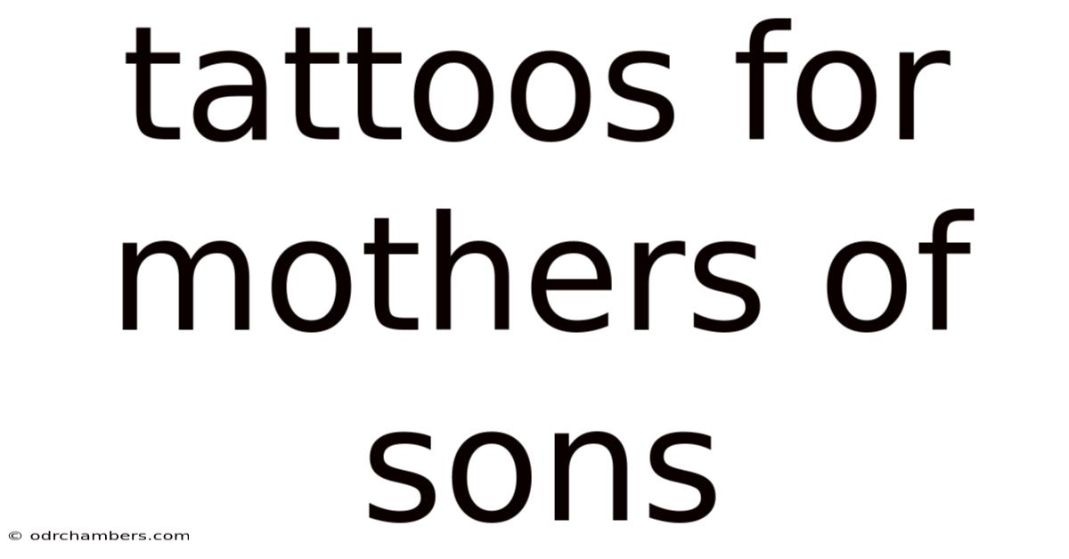 Tattoos For Mothers Of Sons