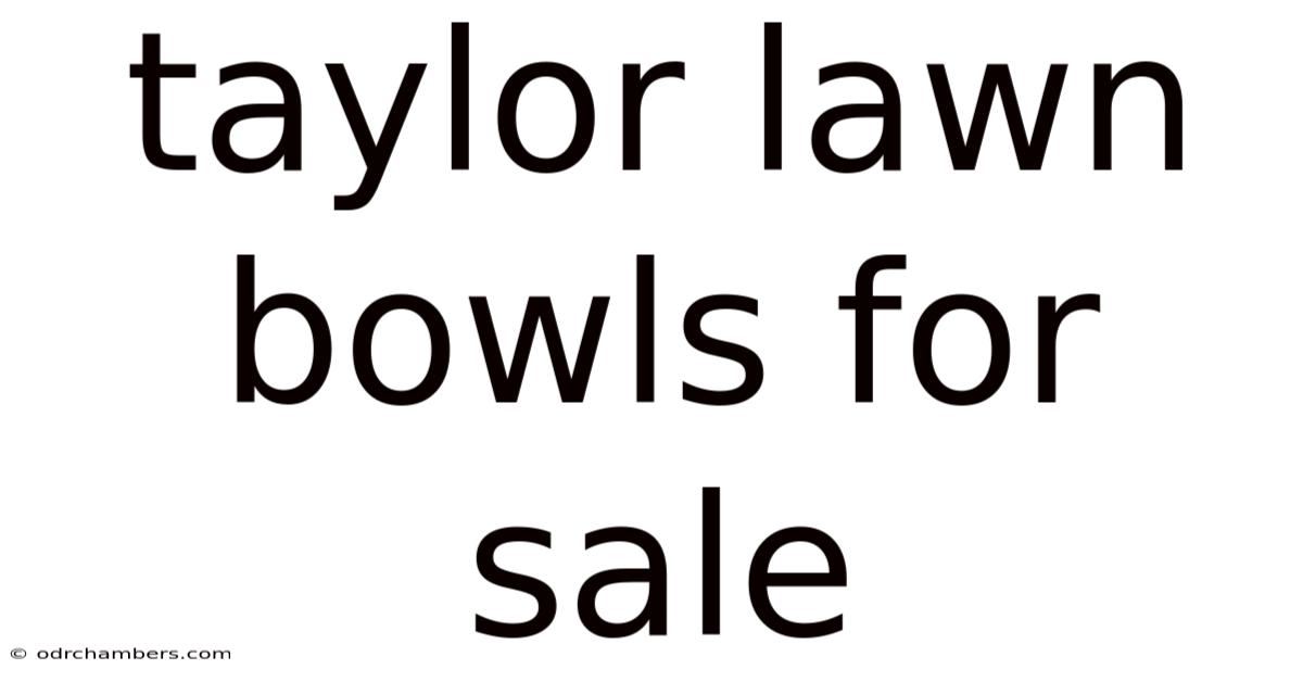 Taylor Lawn Bowls For Sale