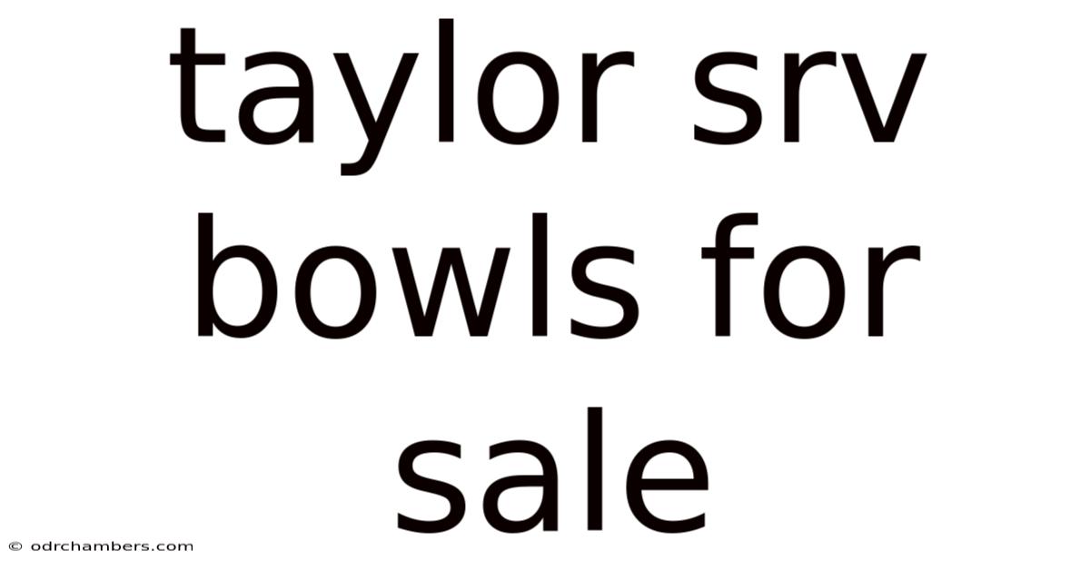 Taylor Srv Bowls For Sale