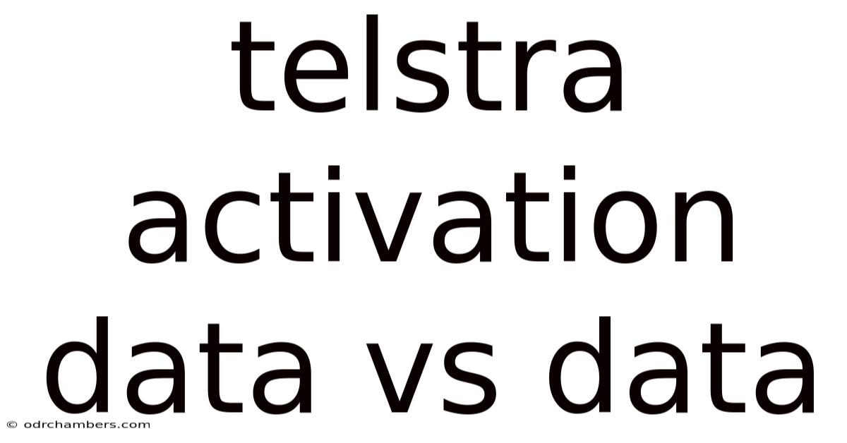 Telstra Activation Data Vs Data