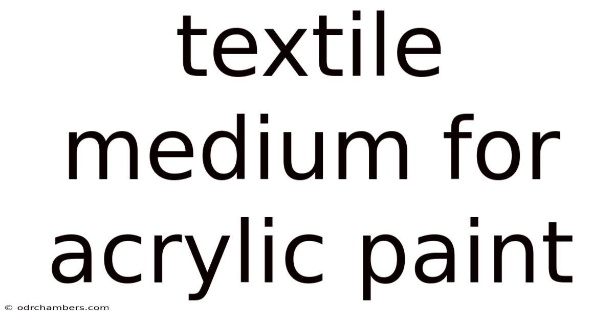 Textile Medium For Acrylic Paint