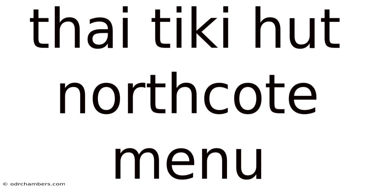 Thai Tiki Hut Northcote Menu