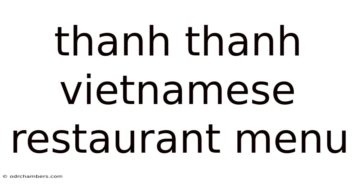 Thanh Thanh Vietnamese Restaurant Menu