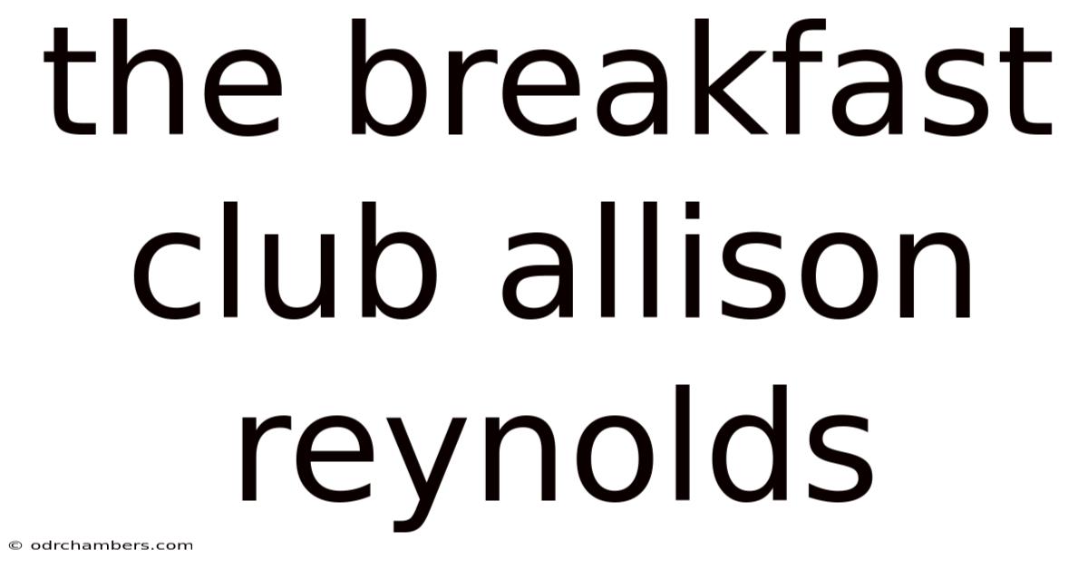 The Breakfast Club Allison Reynolds