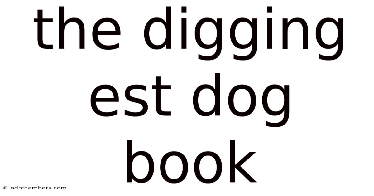 The Digging Est Dog Book