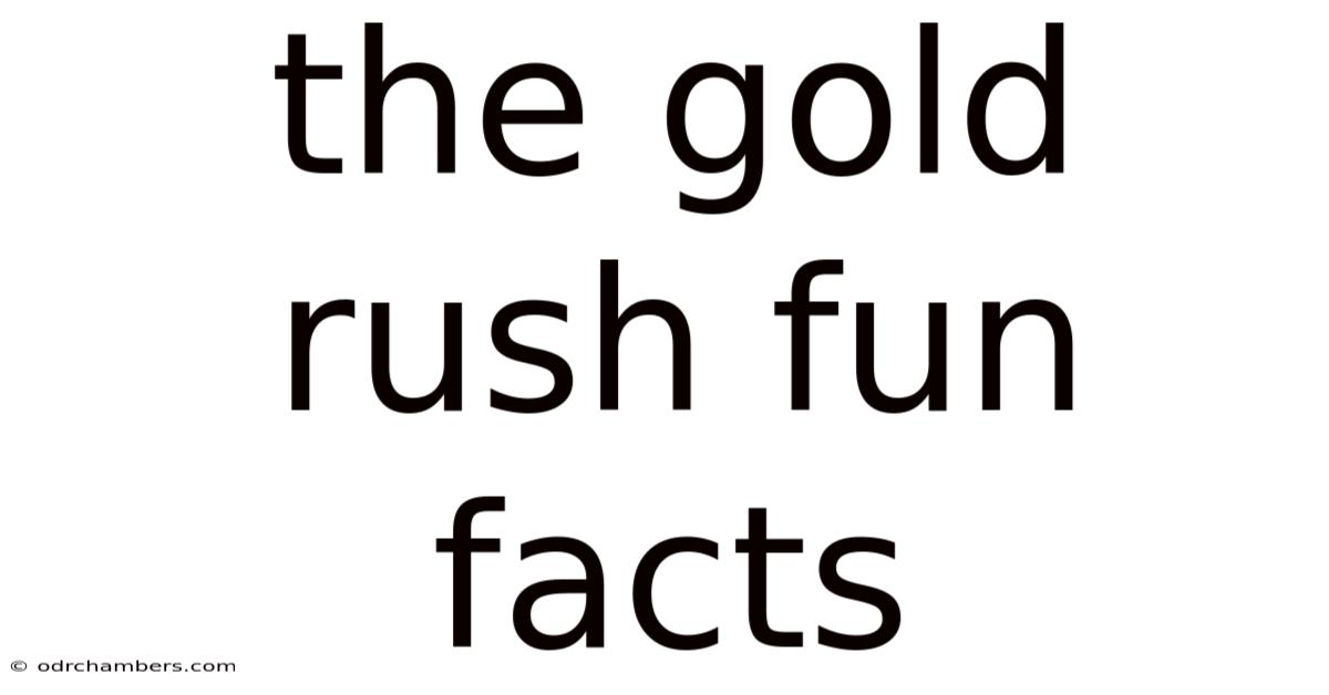 The Gold Rush Fun Facts