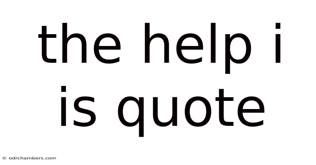 The Help I Is Quote