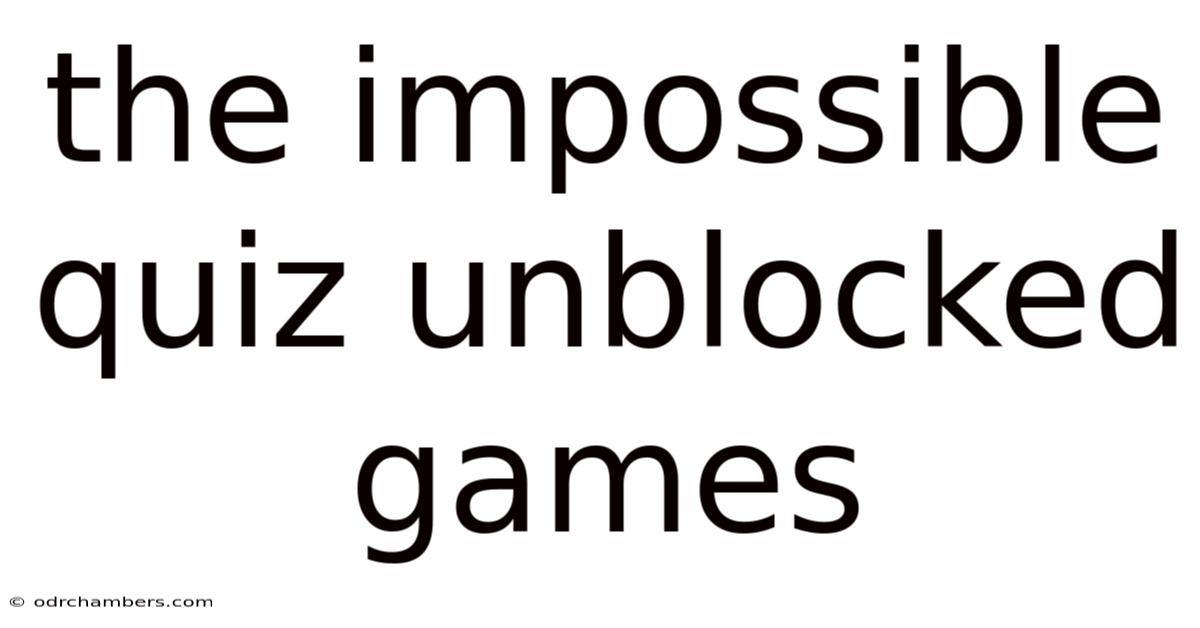 The Impossible Quiz Unblocked Games