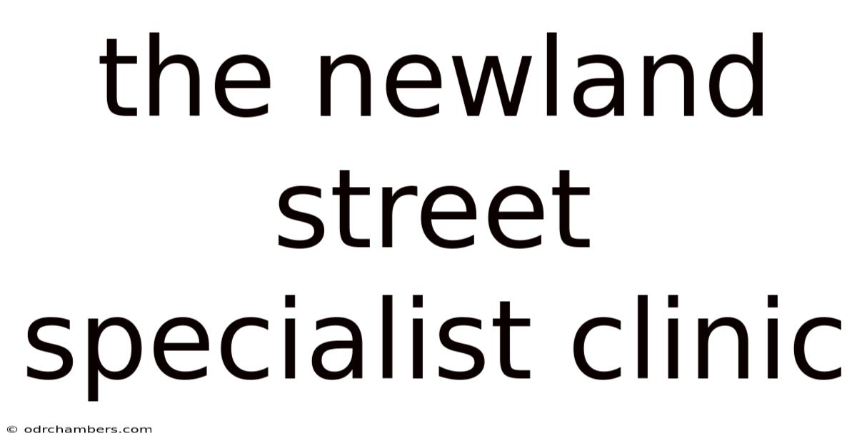 The Newland Street Specialist Clinic