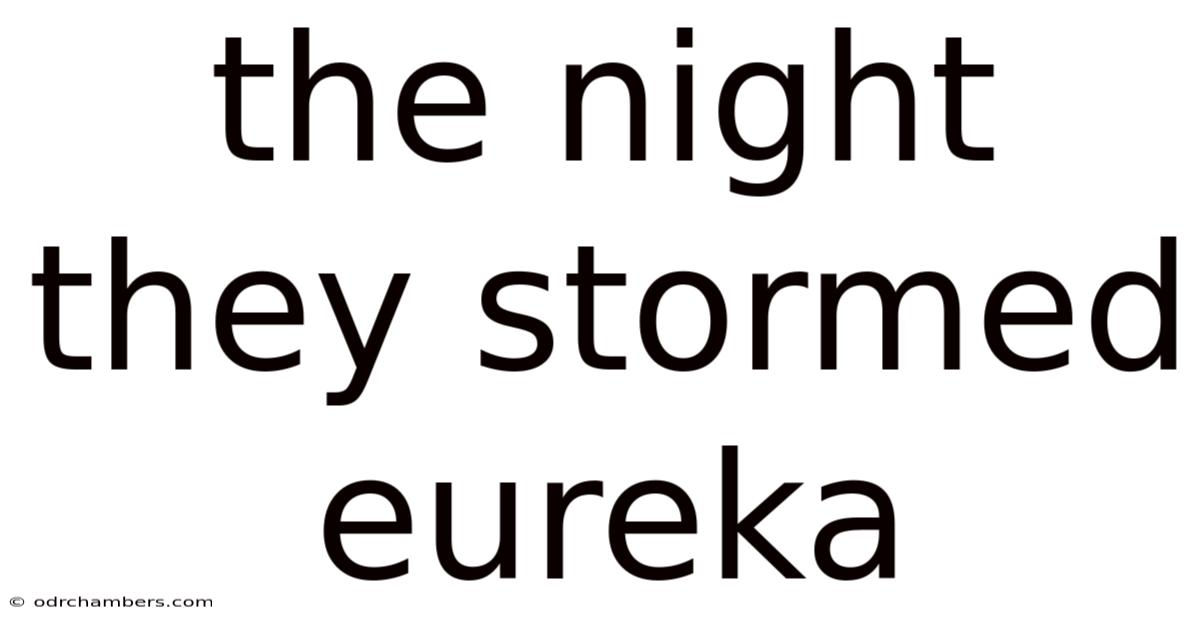 The Night They Stormed Eureka