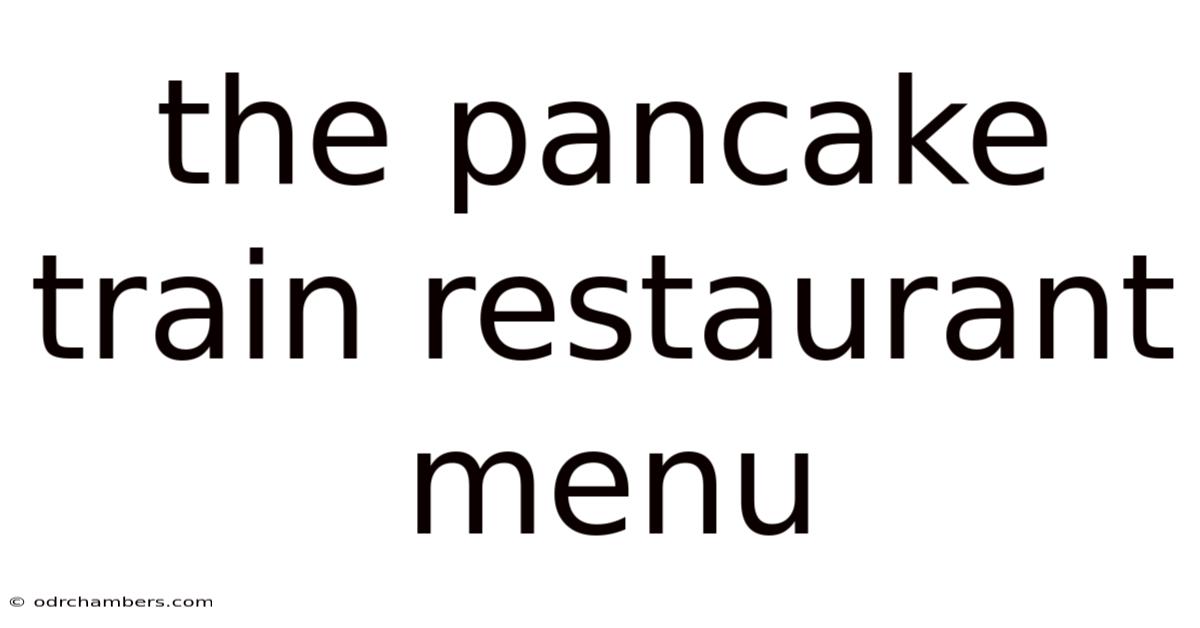 The Pancake Train Restaurant Menu