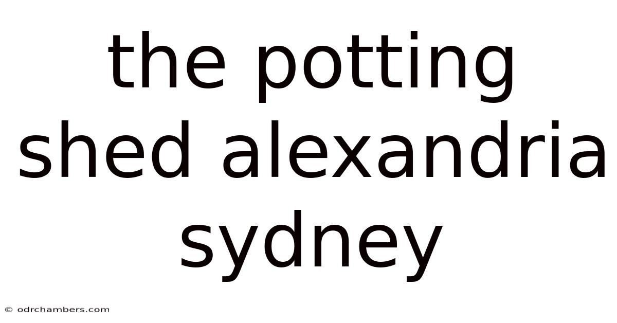 The Potting Shed Alexandria Sydney