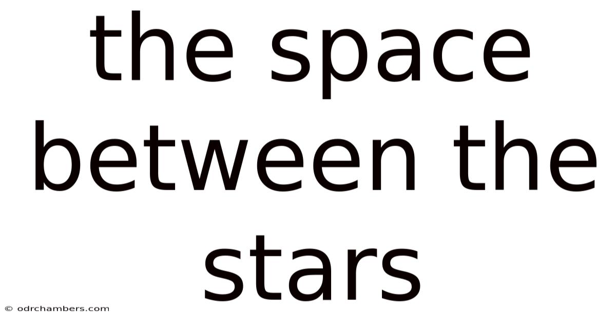 The Space Between The Stars