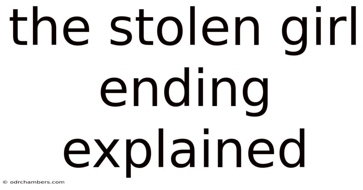 The Stolen Girl Ending Explained