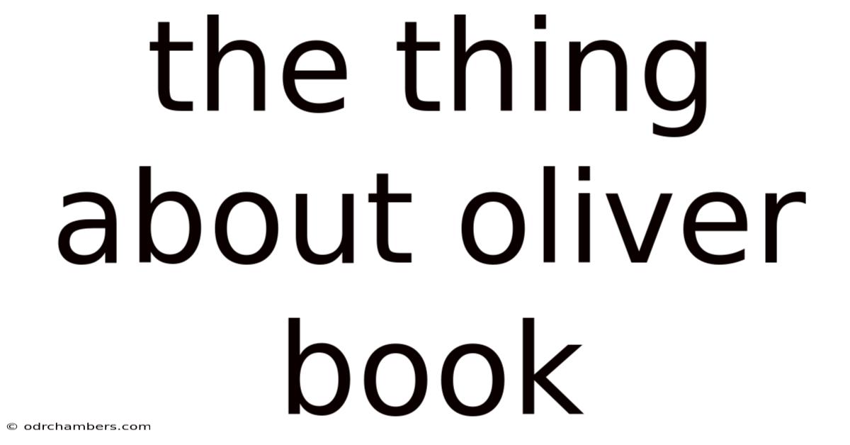 The Thing About Oliver Book