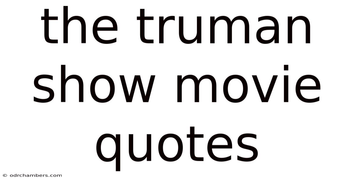 The Truman Show Movie Quotes